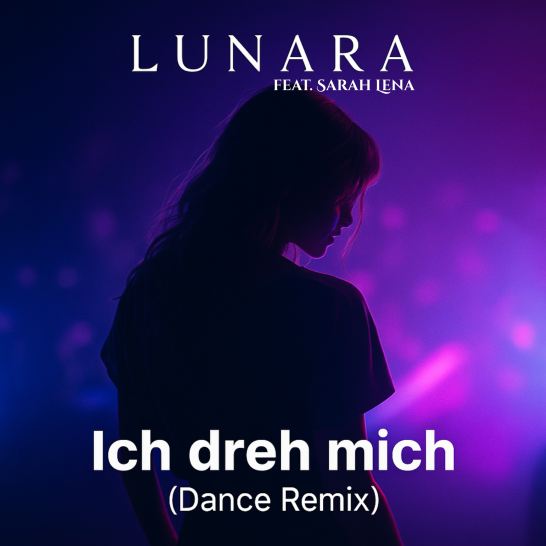 Albumcover von Lunara feat. Sarah Lena zur Single "Ich dreh mich (Dance Remix)" – Silhouette einer Frau vor violett-blauem Licht, Schriftzug